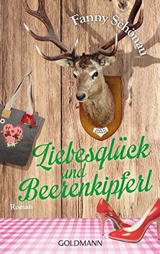 Download Liebesglück und Beerenkipferl: Roman
