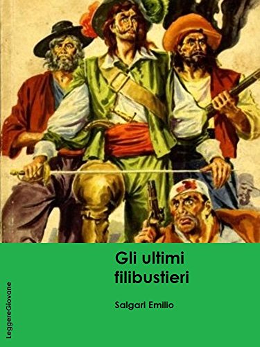 Download Salgari. Gli ultimi filibustieri (LeggereGiovane) Download Salgari. Gli ultimi filibustieri (LeggereGiovane)