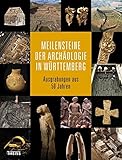 Meilensteine der Archäologie in Württemberg by 