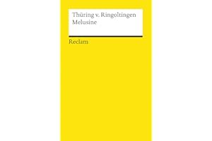Melusine. In der Fassung des Buchs der Liebe (1587): Thüring von Ringoltingen – Deutsch-Lektüre, Deutsche Klassiker der Literatur – 1484 (Reclams Universal-Bibliothek)