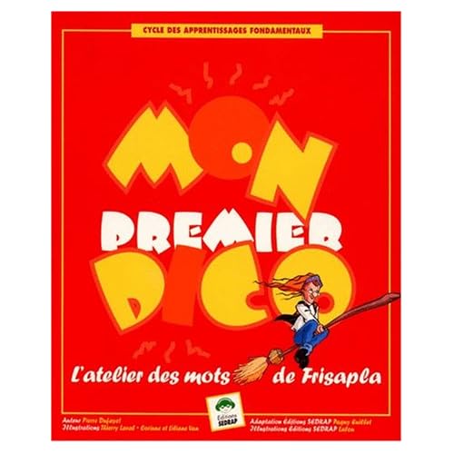 Mon premier dico. L'atelier des mots de Frisapla CP (Le livre ) Mon premier dico. L'atelier des mots de Frisapla CP (Le livre )