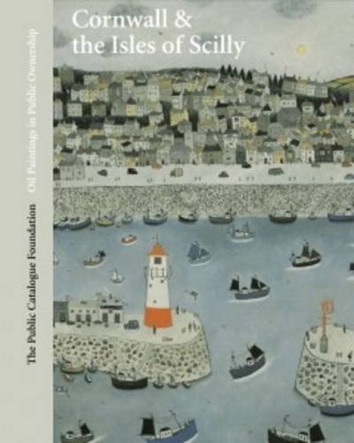 Download Oil Paintings in Public Ownership in Cornwall & the Isles of Scilly Download Oil Paintings in Public Ownership in Cornwall & the Isles of Scilly