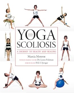 Yoga and Scoliosis: A Journey to Health and Healing (English Edition)