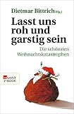 Cover zum Buch Lasst uns roh und garstig sein: Die s...