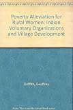 Image de Poverty Alleviation for Rural Women: Indian Voluntary Organizations and Village Development