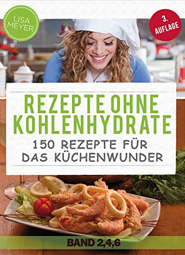 Download Rezepte ohne kohlenhydrate: 150 Rezepte für das Küchenwunder (Genussvoll abnehmen mit Low Carb 101) Download Rezepte ohne kohlenhydrate: 150 Rezepte für das Küchenwunder (Genussvoll abnehmen mit Low Carb 101)