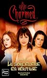 Charmed, tome 23: La Sorcèllerie en héritage