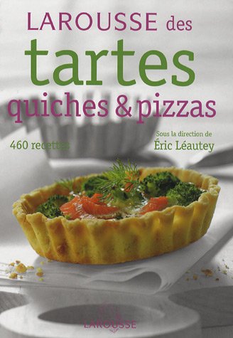 Larousse des tartes, quiches et pizzas gratuit Larousse des tartes, quiches et pizzas gratuit