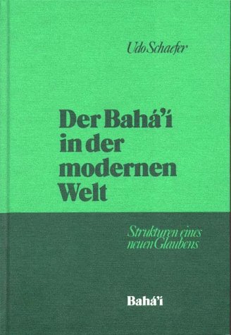Der Baha'i in der modernen Welt Der Baha'i in der modernen Welt