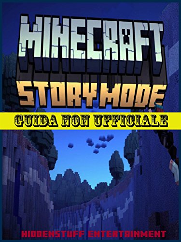 Minecraft Story Mode: Guida Non Ufficiale