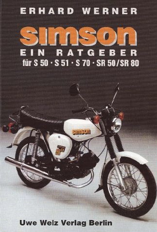 Download Simson-Ratgeber S 50, S 51, S 70, SR 50/SR 80 Download Simson-Ratgeber S 50, S 51, S 70, SR 50/SR 80