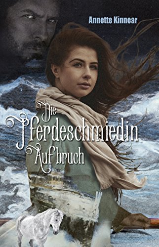 Download Die Pferdeschmiedin - Aufbruch: Historischer Roman Download Die Pferdeschmiedin - Aufbruch: Historischer Roman