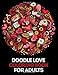 Produktbild Doodle Love Coloring Book for Adults: Mind calming and stress relief Adult Coloring Book with extra pages (Mandala pattern within Cake and Ice cream & Animal Mandalas)