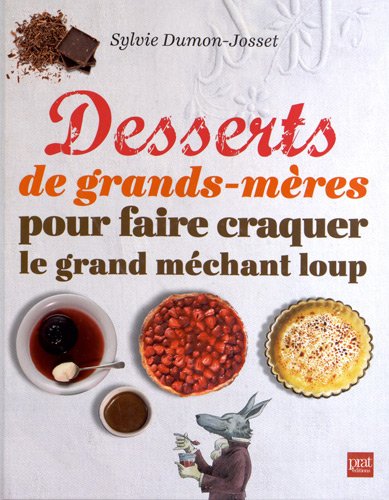 Desserts de grands-mères pour faire craquer le grand méchant loup gratuit Desserts de grands-mères pour faire craquer le grand méchant loup gratuit
