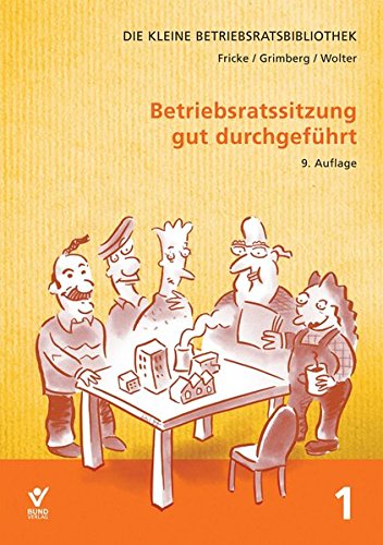 Preisvergleich Produktbild Betriebsratssitzung erfolgreich durchgeführt (Die kleine Betriebsrats-Bibliothek)
