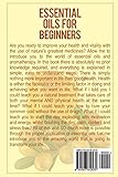 Image de Essential Oils for Beginners: How to Use the Essential Oils to Maximize Your Health and Longevity: Volume 1
