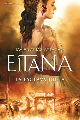 Download Eitana, la esclava judía (Novela Historica (m.Roca)) Download Eitana, la esclava judía (Novela Historica (m.Roca))