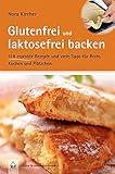 Image de Glutenfrei und laktosefrei backen: Über 100 erprobte Rezepte und viele Tipps für Brote, Kuchen und Plätzchen (Edition GesundheitsSchmiede)