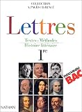Lettres, 1re. Textes, méthodes, histoire littéraire
