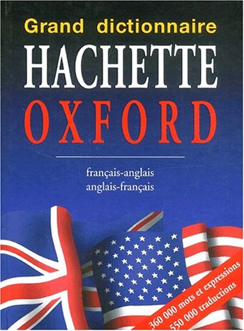 Grand dictionnaire Hachette Oxford français-anglais et anglais-français. Edition 2002 Grand dictionnaire Hachette Oxford français-anglais et anglais-français. Edition 2002