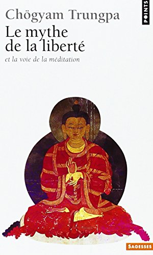 Mythe de la liberté et la voie de la méditation Mythe de la liberté et la voie de la méditation