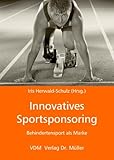 Innovatives Sportsponsoring: Behindertensport als Marke by 