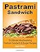 Produktbild Pastrami Sandwich: 19 Ultimate Mouthwatering Pastrami Sandwich and Burger Recipes for the World's Favorite Sandwiches: Quick and Easy , Delicious ... Sandwich Ideas) (Healthy Recipes, Band 1)
