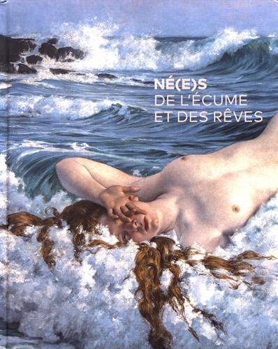 Download Né(e)s de l'écume et des rêves : Les artistes et la mer Download Né(e)s de l'écume et des rêves : Les artistes et la mer