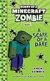 Diary of a Minecraft Zombie Book 1: A Scare of A Dare by 