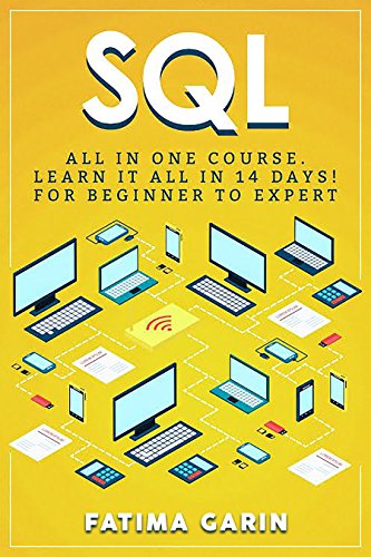Download SQL: All in One Course (SQL, SQL Course, SQL Development, SQL Books, SQL for Beginners, SQL Server, Structured Query Language)