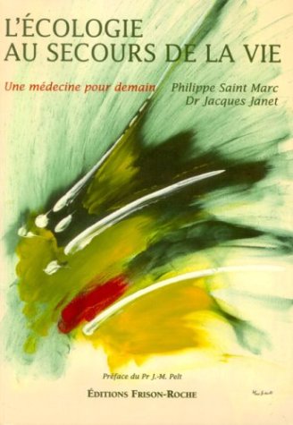 L'écologie au secours de la vie : Une médecine pour demain gratuit L'écologie au secours de la vie : Une médecine pour demain gratuit