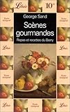 Scènes gourmandes. Repas et recettes du Berry