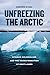 Produktbild Unfreezing the Arctic - Science, Colonialism and the Transformation of Inuit Lands