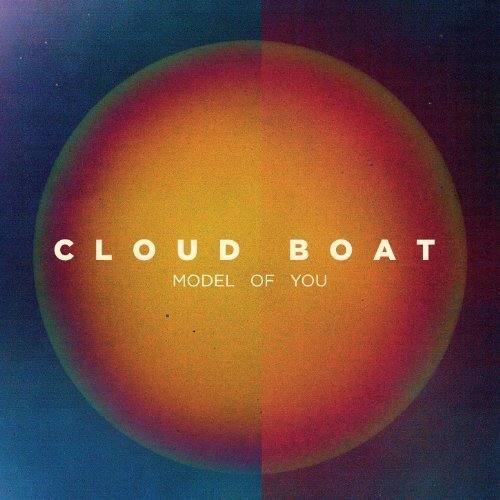 Preisvergleich Produktbild Model of You by CLOUD BOAT (2013-08-03)