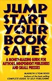 Image de Jump Start Your Book Sales: A Money-Making Guide for Authors, Independent Publishers and Small Presses