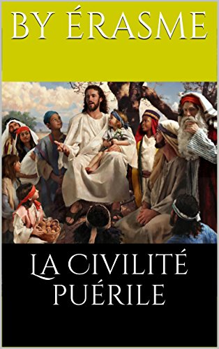 La Civilité puérile La Civilité puérile