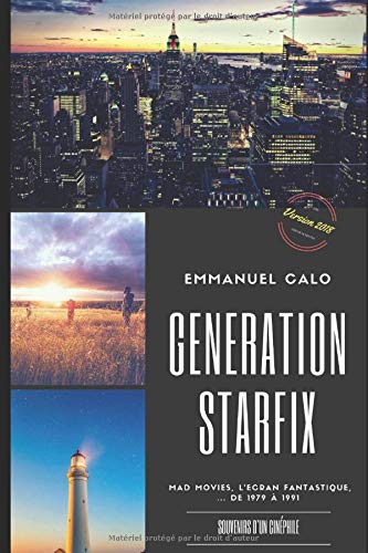 Télécharger Génération Starfix: Souvenirs d'un cinéphile de 1979 à 1991 PDF