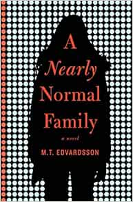 Nearly Normal Family: Amazon.co.uk: M. T. Edvardsson: 9781250231123: Books