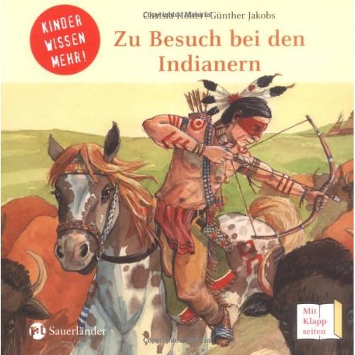 Zu Besuch bei den Indianern: Kinder wissen mehr! Zu Besuch bei den Indianern: Kinder wissen mehr!