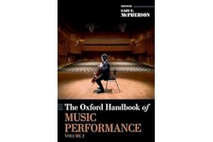 The Oxford Handbook of Music Performance: Enhancements, Health and Wellbeing, Science, and Innovations (2) (Oxford Handbooks, Band 2)