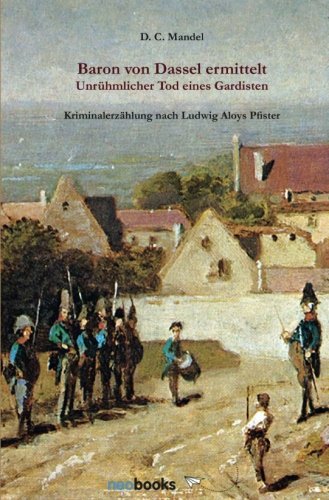 Preisvergleich Produktbild Baron von Dassel ermittelt: Unrühmlicher Tod eines Gardisten