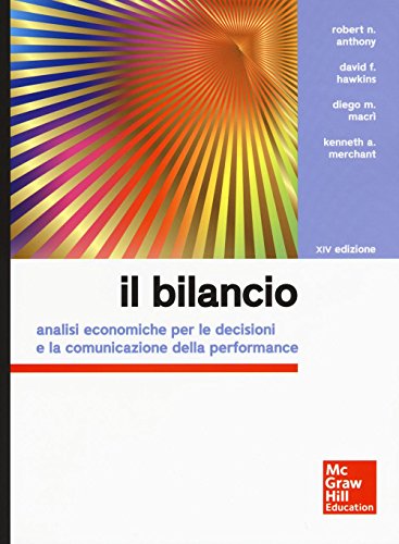 Il bilancio. Analisi economiche per le decisioni e la comunicazione della performance libro