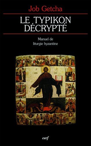 Ebooks ipod touch téléchargement Le typikon décrypté : Manuel de liturgie byzantine by author E-book 220408901X