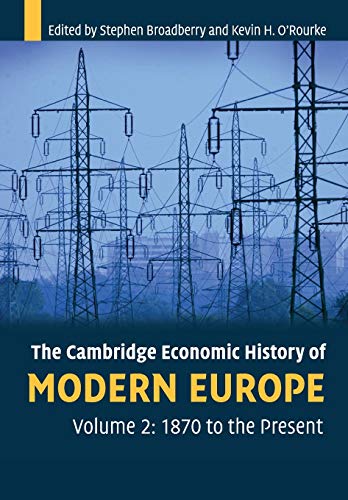 The Cambridge Economic History of Modern Europe, Volume 2: 1870 to the Present