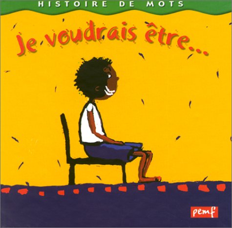 Je voudrais être...