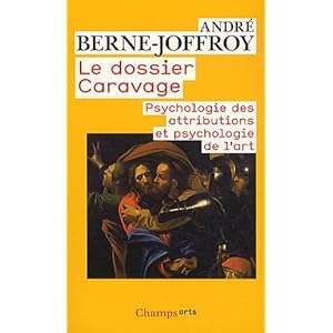 Le dossier Caravage : Psychologie des attributions et psychologie de l'art