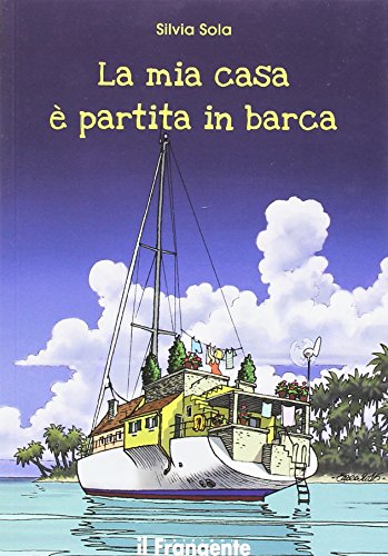 Download La mia casa è partita in barca Download La mia casa è partita in barca