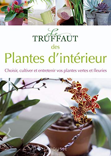 Le Truffaut des Plantes d'intérieur Le Truffaut des Plantes d'intérieur
