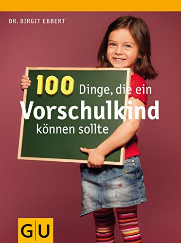 Download 100 Dinge, die ein Vorschulkind können sollte (GU Textratgeber Partnerschaft & Familie) Download 100 Dinge, die ein Vorschulkind können sollte (GU Textratgeber Partnerschaft & Familie)