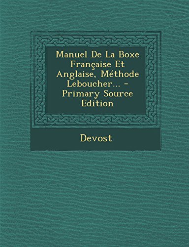 Manuel De La Boxe Française Et Anglaise, Méthode Leboucher... Manuel De La Boxe Française Et Anglaise, Méthode Leboucher...